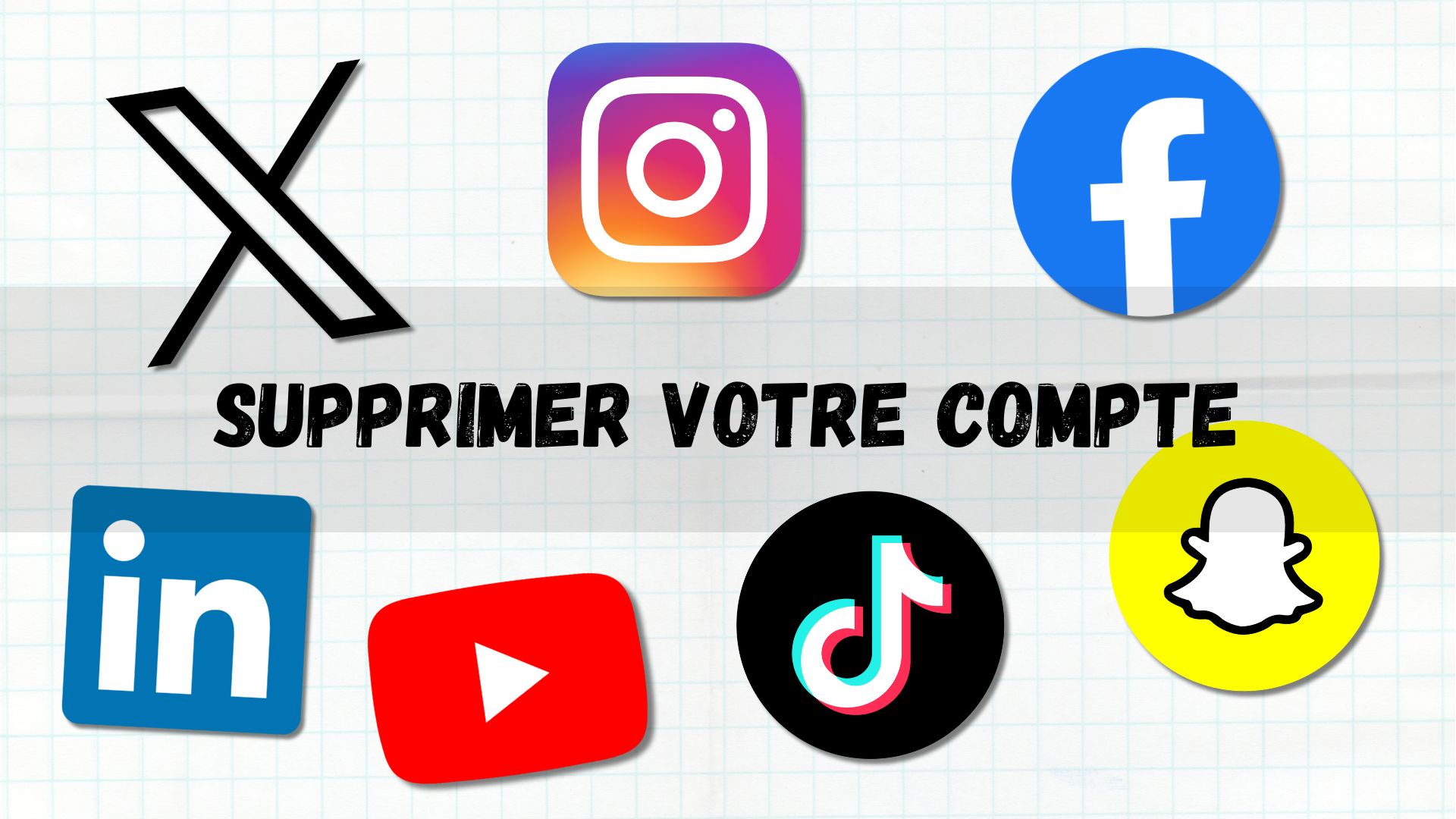 Supprimer un compte sur les principaux réseaux sociaux