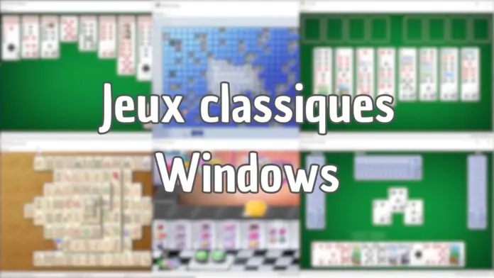 Comment retrouver les jeux classiques de Windows 7 sur Windows 10 et Windows 11 ?