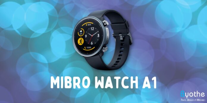 Mibro Watch A1 - Test Byothe.fr