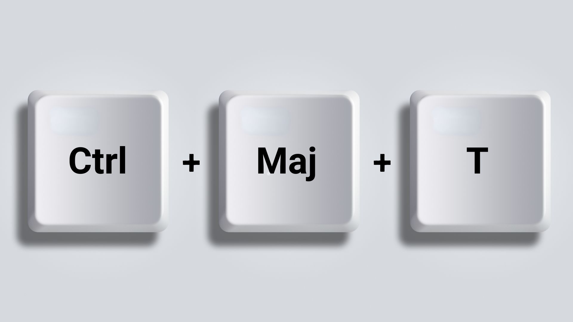 Raccourci Ctrl+Maj+T