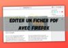 Savez-vous que vous pouvez éditer des fichiers PDF avec Firefox ? éditer un PDF avec Firefox
