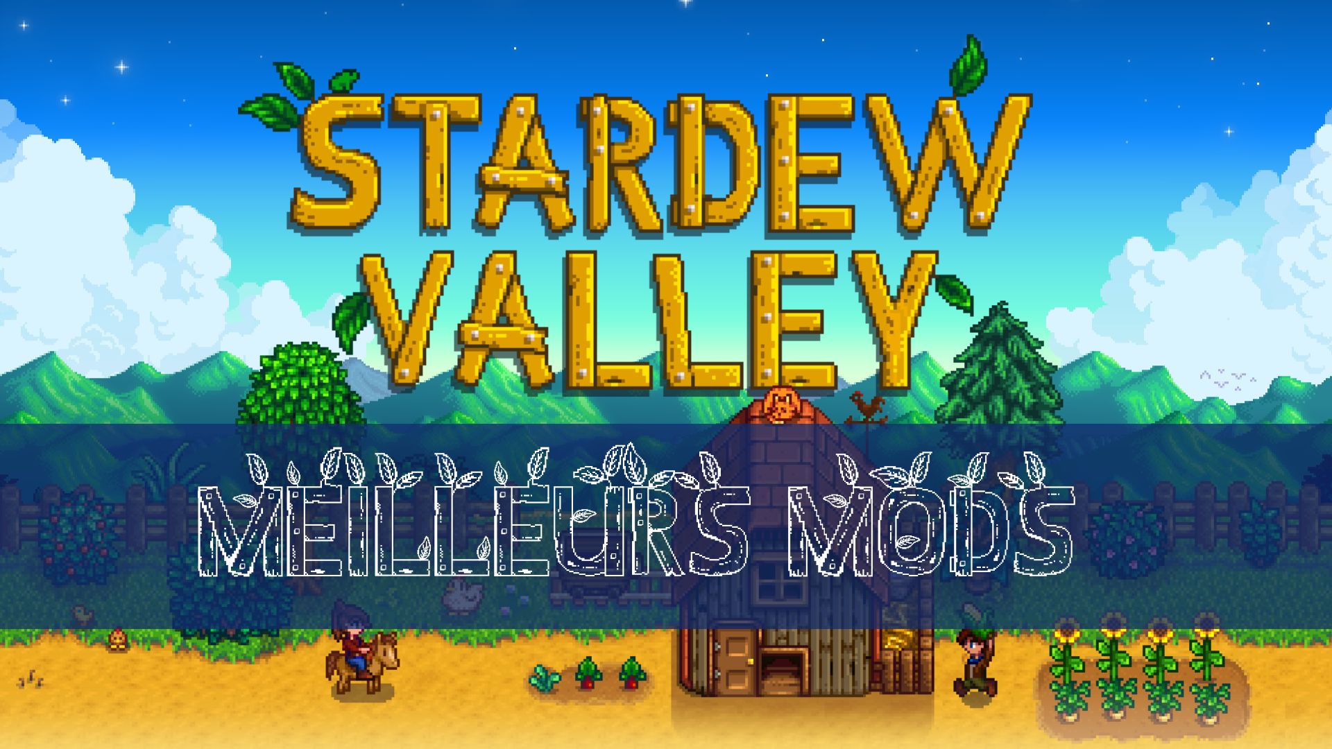 Les meilleurs mods pour jouer ou rejouer à Stardew Valley