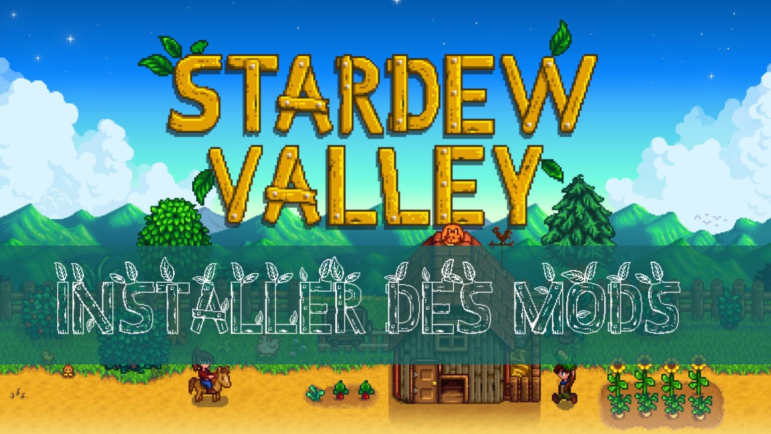Comment installer des mods Stardew Valley