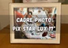 Pix-Star Lux 17″ – le cadre photo pour partager vos souvenirs en grand ! Pix-Star Lux 17" - le cadre photo pour partager vos souvenirs en grand !