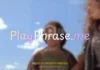 PlayPhrase.me : Le moteur de recherche pour vos répliques de films PlayPhrase.me