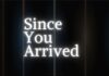 Since You Arrived: ce site interactif vous montre ce qui se passe pendant que vous le consultez Since You Arrived